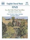 FINZI: Lo, the Full, Final Sacrifice / Magnificat / Unaccompanied Partsongs, Op. 17